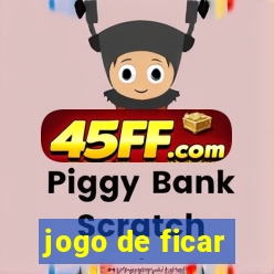 jogo de ficar